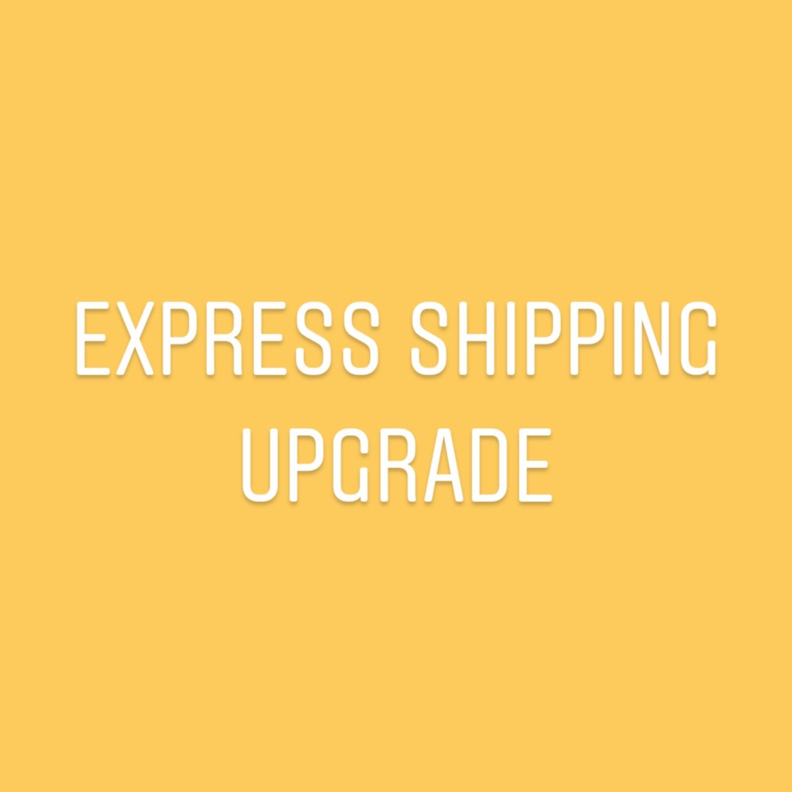 Upgrade to Express Shipping